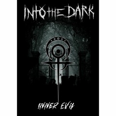INTO THE DARK - Inner Evil