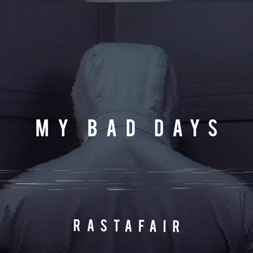 My Bad Days