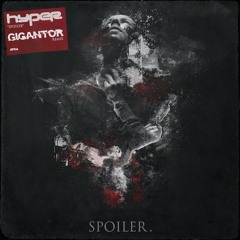 Hyper - Spoiler (Gigantor Remix)