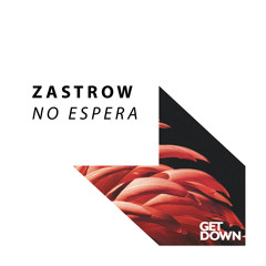 ZASTROW - No Espera [OUT NOW]