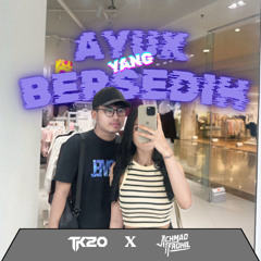 TK20 - AYUK YANG BERSEDIH [ ACHMDFDHL X AYUK ] #SOLOPLAYER
