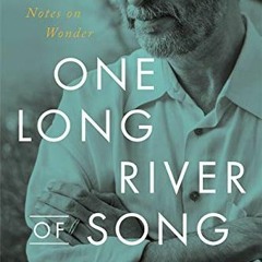 [VIEW] [EBOOK EPUB KINDLE PDF] One Long River of Song: Notes on Wonder by  Brian Doyle &  David Jame