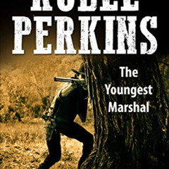 DOWNLOAD EBOOK 💜 Ruble Perkins: The Youngest Marshal by  R. O.  Lane [PDF EBOOK EPUB