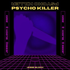Talking Heads - Psycho Killer (Jesse Bloch Remix)