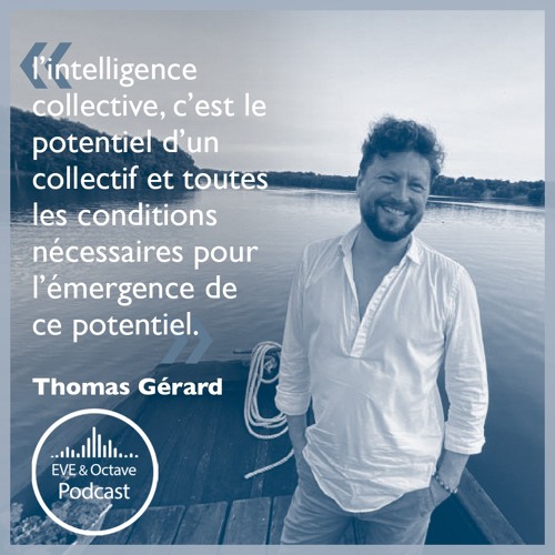 29. Conjuger intelligence émotionnelle et intelligence collective avec Thomas Gérard