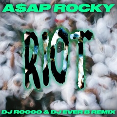 A$AP Rocky & Pharrell Williams - RIOT (DJ ROCCO & DJ EVER B Remix) (Dirty)