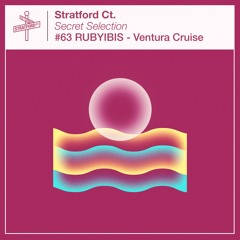 RUBYIBIS - Ventura Cruise [Secret Selection]