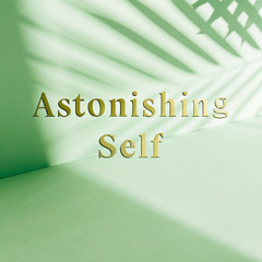 Astonishing Self