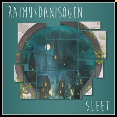 Raimu & DaniSogen - Sleet