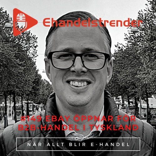Stream episode 149. Ebay öppnar den tyska b2b-marknaden by Ehandelstrender  podcast | Listen online for free on SoundCloud