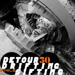 Detour 30: Drifting While Sifting