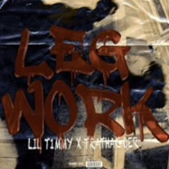 Lil T1mmy × TraThaGoer - Leg Work