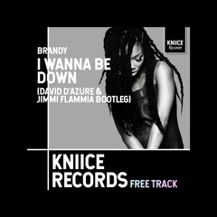Brandy - I Wanna Be Down (David D'azure & Jimmi Flammia Bootleg) - FREE DOWNLOAD