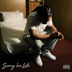 SORRY I'M LATE