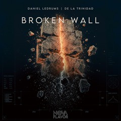 Daniel Ledrums & De La Trinidad-Broken Wall