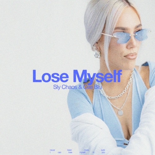 Lose Myself ft. Cee Blu - Sly Chaos