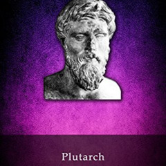 [Download] PDF 📭 Delphi Complete Works of Plutarch (Illustrated) (Delphi Ancient Cla
