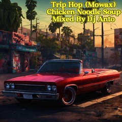 Trip Hop (Mowax) Mix Chicken Noodle Soup