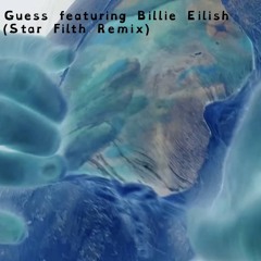 Guess (Star Filth Remix)
