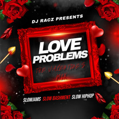 @DJRACZUK PRESENTS - 'LOVE PROBLEMS'❤️ THE VALENTINE MIX VOL.1 | SLOWJAMS - SLOW BASHMENT - SLOW HIPHOP |