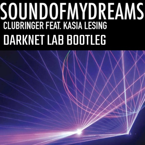 Clubringer - Sound Of My Dreams (Darknet Lab Hardcore Bootleg) [FREE DL]