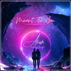 Meant to be (feat. Aashreya Baweja)
