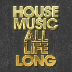 House Music All Life Long