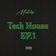 Matrix House Session EP.1 - Tech House Mix