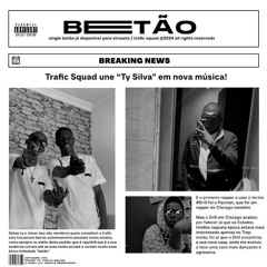 Traffic squad - BETÃO (ft. Ty Silva).
