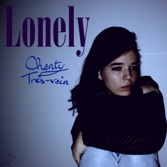 Chanty Très-vain - Lonely