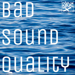 BAD SOUND QUALITY