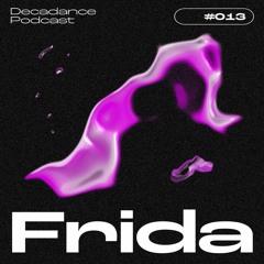 Decadance #013 | Frida
