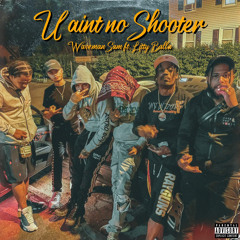 WAVEMAN SAM FT. LITTY BALLA “you aint no shooter”