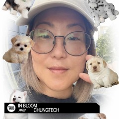 In Bloom With Chungtech | April 5, 2023
