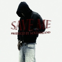Lang -Save Me Prod Santanaland