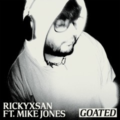 Rickyxsan - GOATED (feat. Mike Jones)