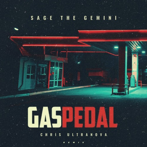 Stream Sage The Gemini - Gas Pedal (Chris Ultranova Remix) by CHRIS  ULTRANOVA | Listen online for free on SoundCloud