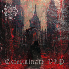 BlvckRose - Exterminate VIP (1.7K Freebie)