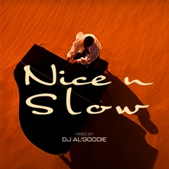 Nice N Slow - a 80's, 90's and 00's Slow Jam RnB Mixtape By Dj Al'Goodie (New Zealand)