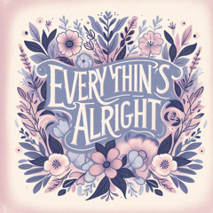 Everything's Alright