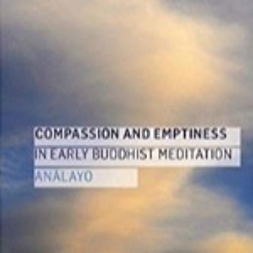 2020–03–09 | Compassion And Emptiness In Early Buddhist Meditation