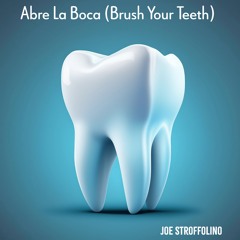 Abre La Boca (Brush Your Teeth)