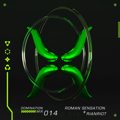 DOMINATION MIX 014 | ROMAN SENSATION + RIANRIOT