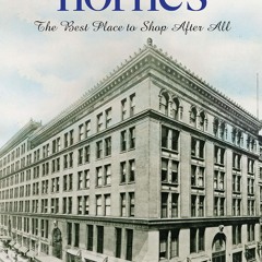 ⭐ PDF KINDLE ❤ Horne's: The Best Place to Shop After All (Landmarks) b