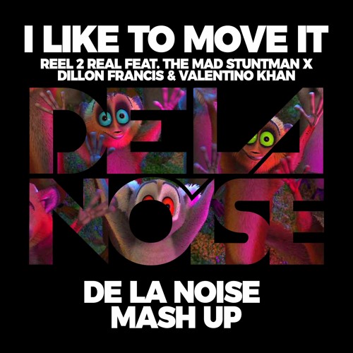 I Like To Move It (De La Noise mash up)[FREE DL=FULL VERSION]