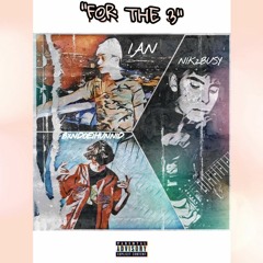 "FOR THE 3" x Nik2Busy x IAN