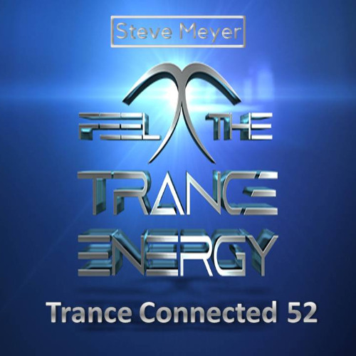 Steve Meyer - Trance Connected 52