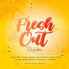 Fresh Out Riddim Mix by DJ Jubilation ft Patrice Roberts, Asa Banton, Erphaan Alves and MORE
