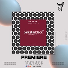 PREMIERE: Monroe - Hard Times (Extended Mix) [PinkStar Black]