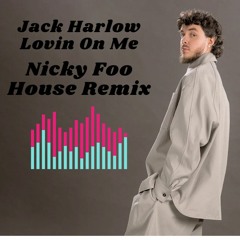 Jack Harlow - Lovin On Me (Nicky Foo Tech House Remix)